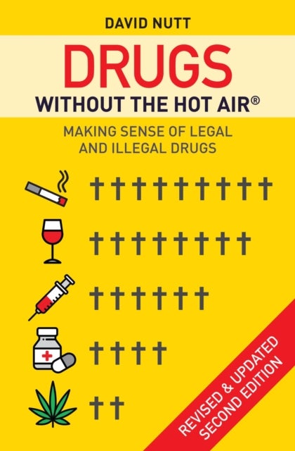 Drugs without the hot air - Making sense of legal and illegal drugs