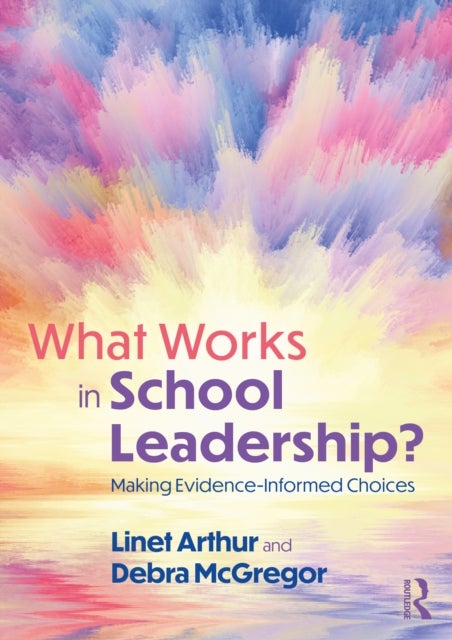 What Works in School Leadership? - Making Evidence-Informed Choices