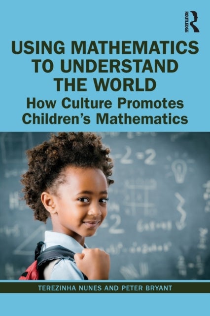 Using Mathematics to Understand the World - How Culture Promotes Children's Mathematics