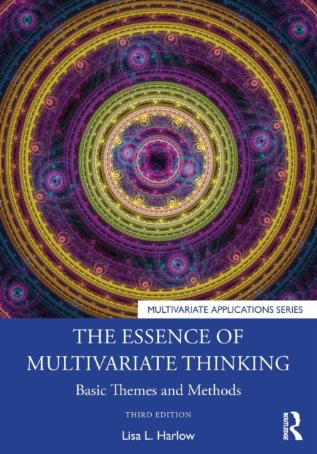 The Essence of Multivariate Thinking - Basic Themes and Methods