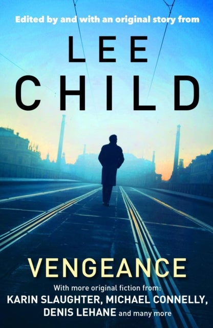 Vengeance - Mystery Writers of America Presents A LEE CHILD BOX SET OF SHORT STORIES FEATURING YOUR FAVOURITE THRILLER AUTHORS!