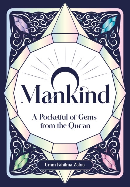 O Mankind - A Pocketful of Gems from the Qur’an