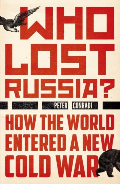 Who Lost Russia? - From the Collapse of the USSR to Putin's War on Ukraine