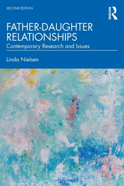 Father-Daughter Relationships - Contemporary Research and Issues