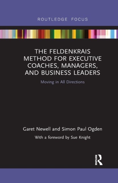 The Feldenkrais Method for Executive Coaches, Managers, and Business Leaders