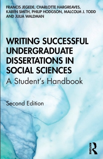 Writing Successful Undergraduate Dissertations in Social Sciences - A Student’s Handbook