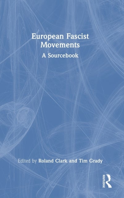 European Fascist Movements - A Sourcebook