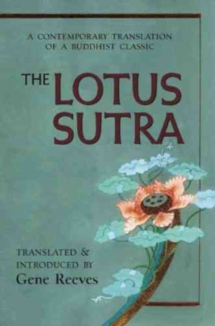 The Lotus Sutra - A Contemporary Translation of a Buddhist Classic