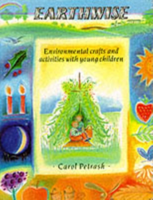 Earthwise - Environmental Crafts and Activities With Young Children