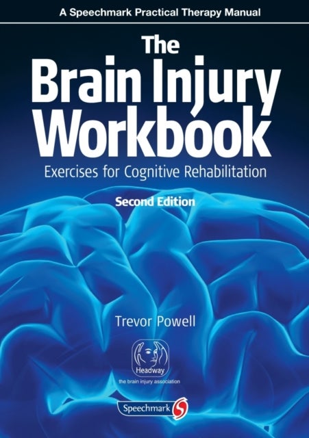 The Brain Injury Workbook - Exercises for Cognitive Rehabilitation