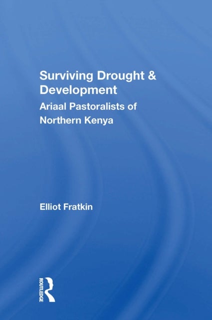 Surviving Drought And Development - Ariaal Pastoralists Of Northern Kenya
