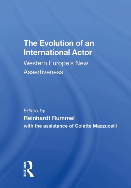 The Evolution Of An International Actor - Western Europe's New Assertiveness