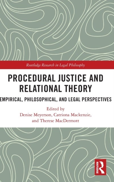 Procedural Justice and Relational Theory - Empirical, Philosophical, and Legal Perspectives