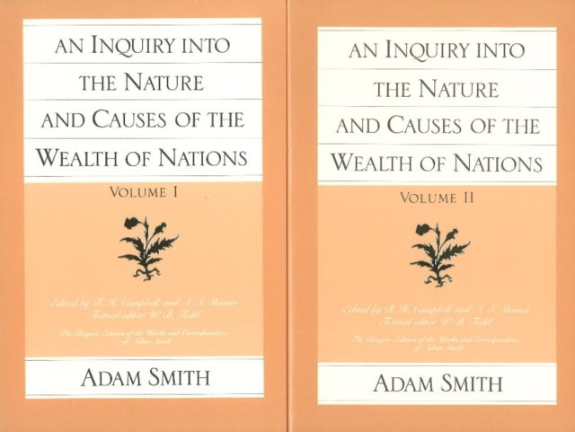 An Inquiry into the Nature & Causes of the Wealth of Nations - Volumes 1 & 2