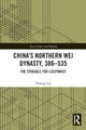 China¿s Northern Wei Dynasty, 386-535