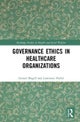 Governance Ethics in Healthcare Organizations
