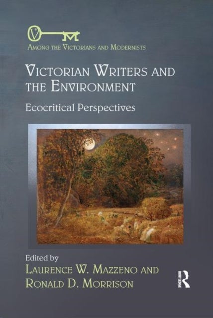 Victorian Writers and the Environment - Ecocritical Perspectives