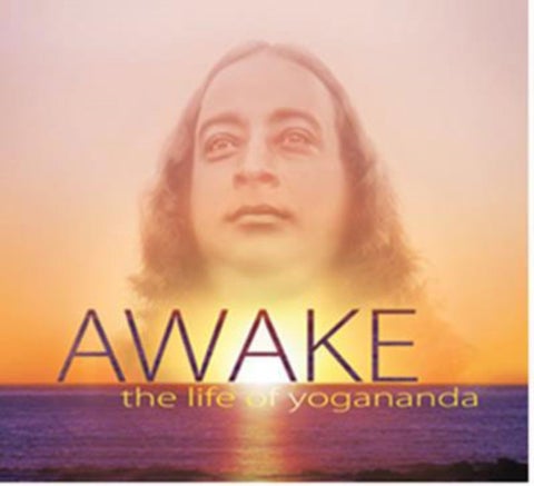 Awake: The Life of Yogananda - Based on the Documentary Film by Paolo Di Florio and Lisa Leeman