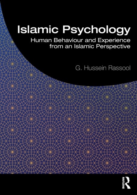 Islamic Psychology - Human Behaviour and Experience from an Islamic Perspective
