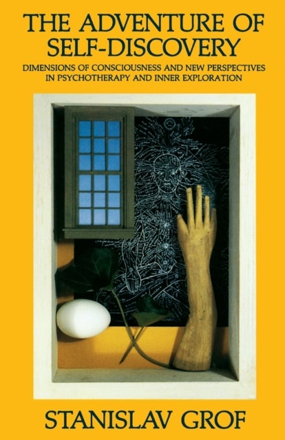 The Adventure of Self-Discovery - Dimensions of Consciousness and New Perspectives in Psychotherapy and Inner Exploration