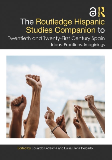 The Routledge Hispanic Studies Companion to Twentieth and Twenty-first Century Spain