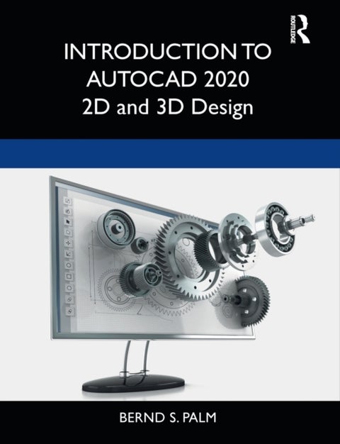 Introduction to AutoCAD 2020 - 2D and 3D Design