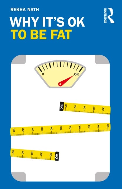 Why It¿s OK to Be Fat