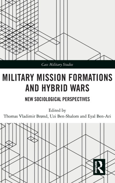 Military Mission Formations and Hybrid Wars - New Sociological Perspectives