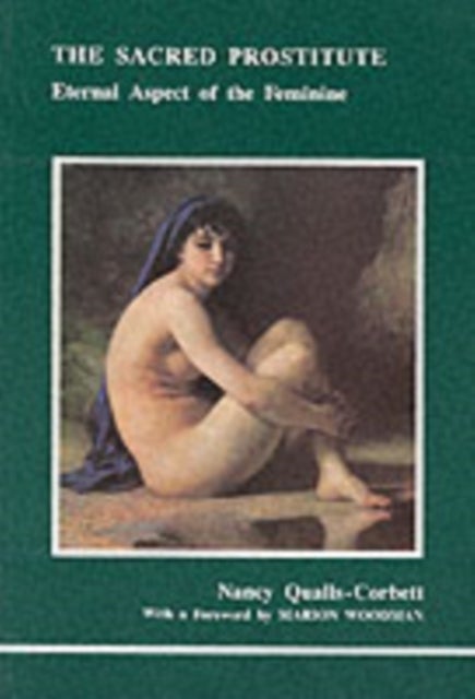 The Sacred Prostitute - Eternal Aspect of the Feminine