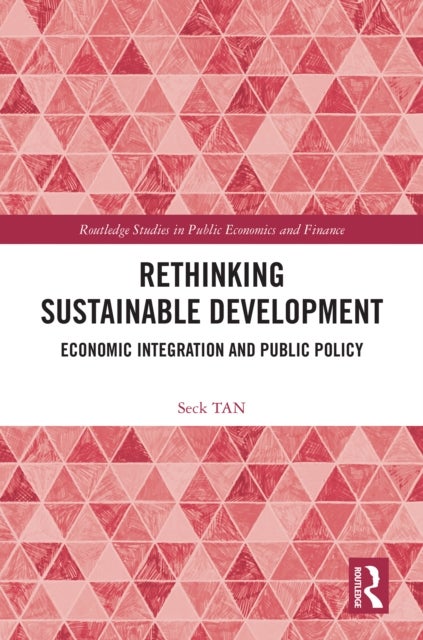 Rethinking Sustainable Development - Economic Integration and Public Policy