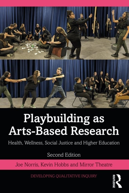 Playbuilding As Arts-Based Research - Health, Wellness, Social Justice and Higher Education