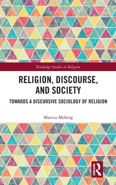 Religion, Discourse, and Society - Towards a Discursive Sociology of Religion