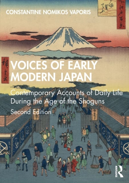 Voices of Early Modern Japan - Contemporary Accounts of Daily Life During the Age of the Shoguns