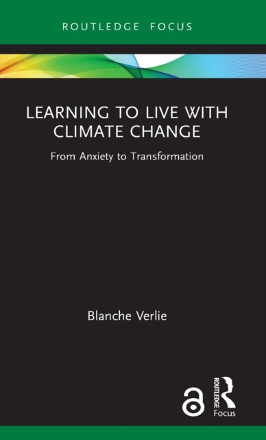 Learning to Live with Climate Change - From Anxiety to Transformation