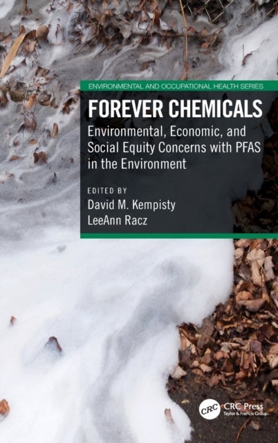 Forever Chemicals - Environmental, Economic, and Social Equity Concerns with PFAS in the Environment