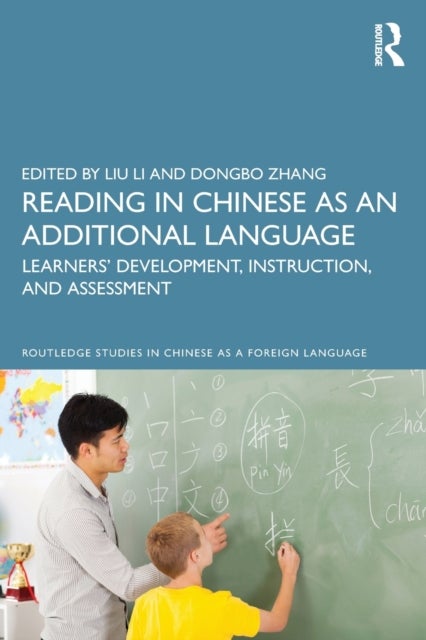 Reading in Chinese as an Additional Language - Learners’ Development, Instruction, and Assessment