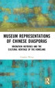 Museum Representations of Chinese Diasporas