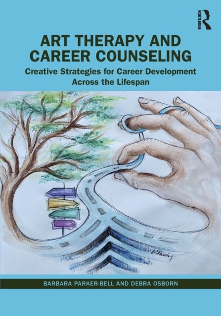Art Therapy and Career Counseling - Creative Strategies for Career Development Across the Lifespan