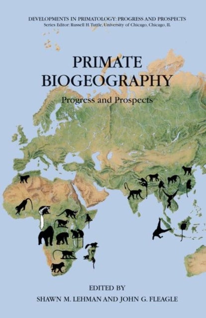 Primate Biogeography - Progress and Prospects