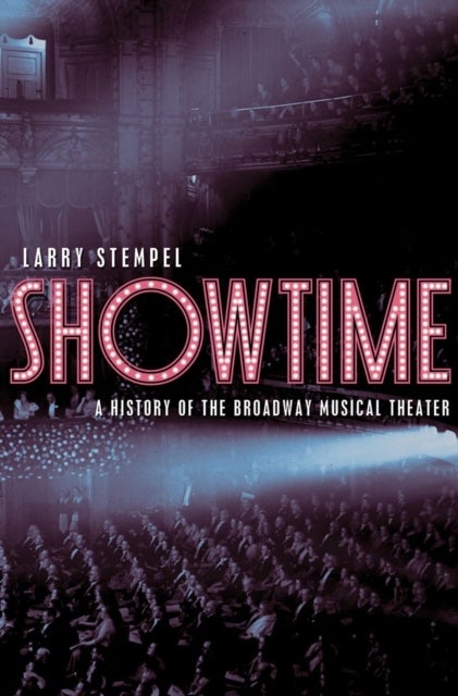 Showtime - A History of the Broadway Musical Theater