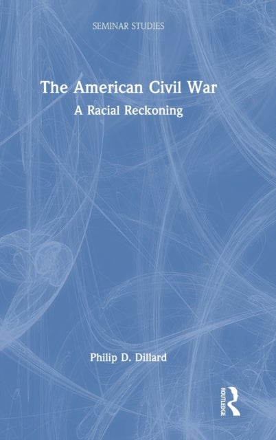 The American Civil War - A Racial Reckoning