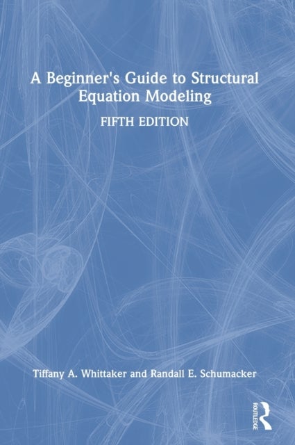 A Beginner''s Guide to Structural Equation Modeling