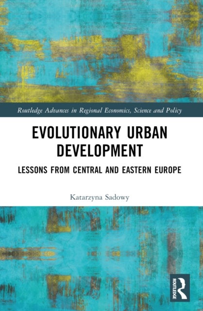 Evolutionary Urban Development - Lessons from Central and Eastern Europe