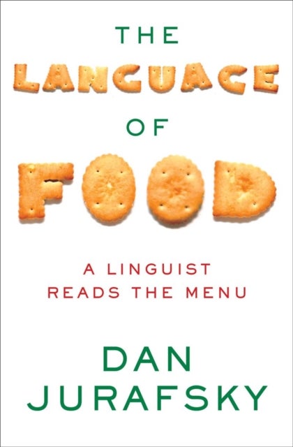 The Language of Food – A Linguist Reads the Menu - A Linguist Reads the Menu