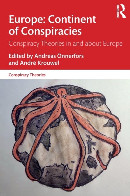 Europe: Continent of Conspiracies - Conspiracy Theories in and about Europe