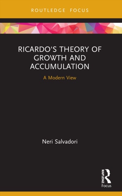 Ricardo''s Theory of Growth and Accumulation - A Modern View