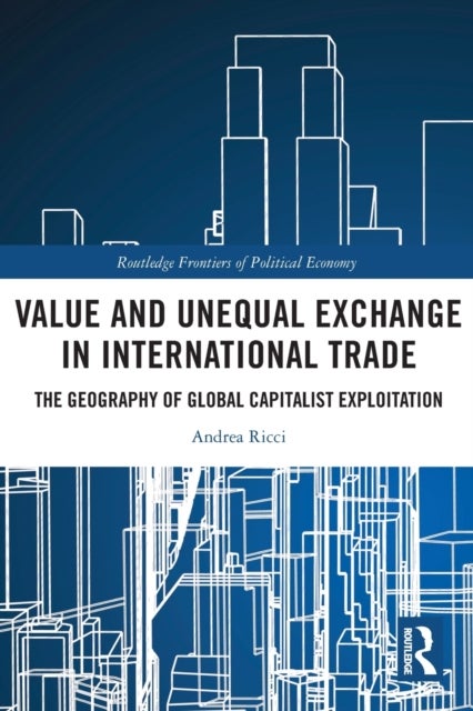 Value and Unequal Exchange in International Trade - The Geography of Global Capitalist Exploitation