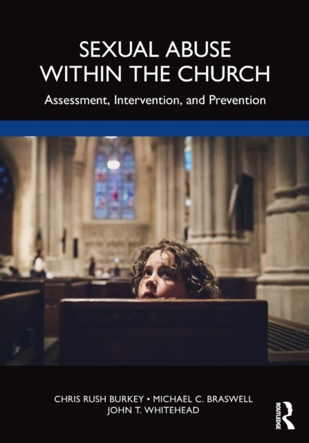 Sexual Abuse Within the Church - Assessment, Intervention, and Prevention