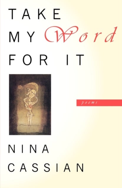Take My Word For It - Poems