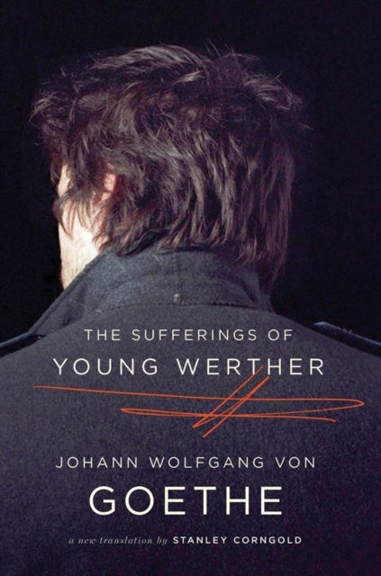 The Sufferings of Young Werther - A New Translation